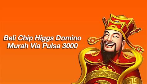 Galeri foto beli chip higgs domino murah via pulsa pilih bonus gede VP Optimis dapat diskon supaya cepat naik gembira diskon VP di di ruang diskusi